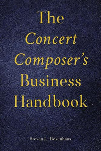 The Concert Composer's Business Handbook 