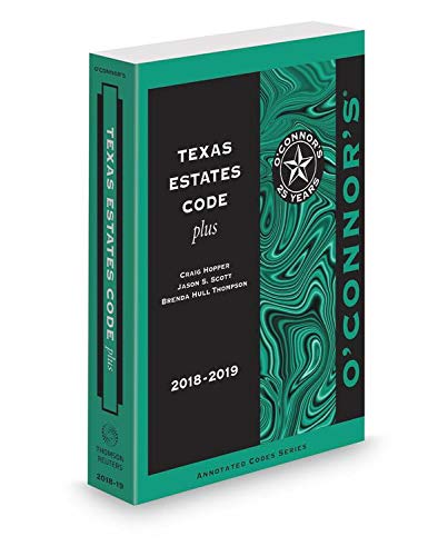 O'Connor's Texas Estates Code Plus, 2018 ed.