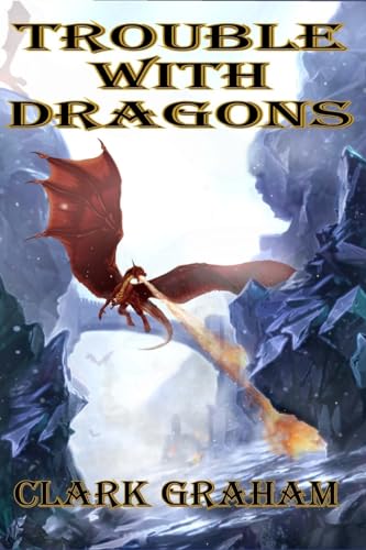 Trouble With Dragons