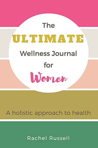 The Ultimate Wellness Journal for Women