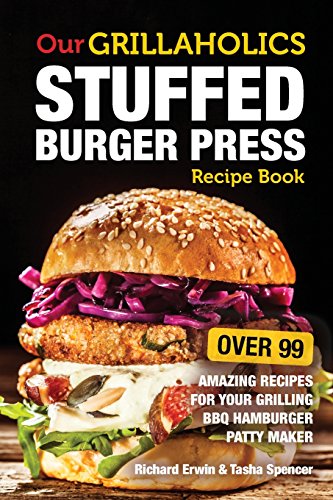 Our Grillaholics Stuffed Burger Press Recipe Book