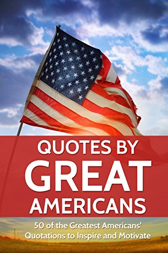 Quotes by Great Americans