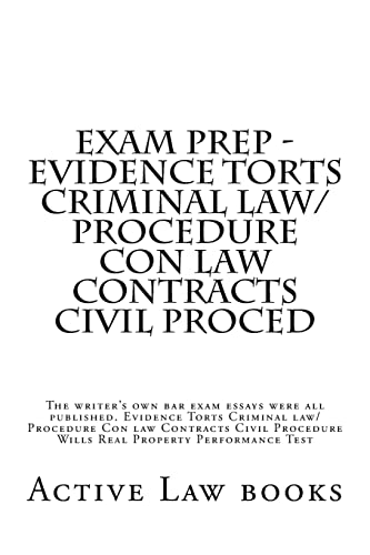 Exam Prep - Evidence Torts Criminal law/Procedure Con law Contracts Civil Proced