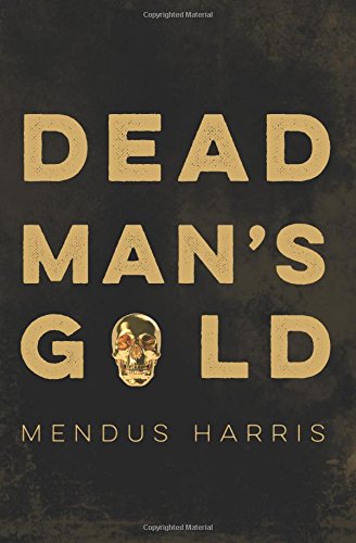 Dead Man's Gold (The Lomax Gold Mine Series)