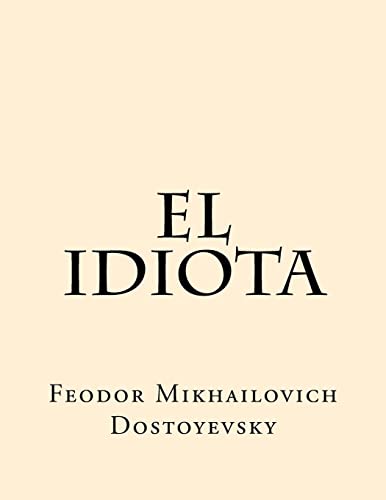 El Idiota (Spanish Edition)