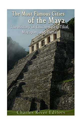 The Most Famous Cities of the Maya