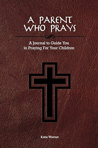 A Parent Who Prays