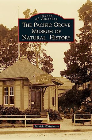 The Pacific Grove Museum of Natural History
