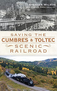 Saving the Cumbres & Toltec Scenic Railroad 