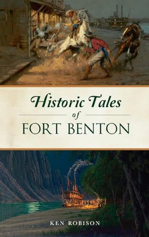 Historic Tales of Fort Benton