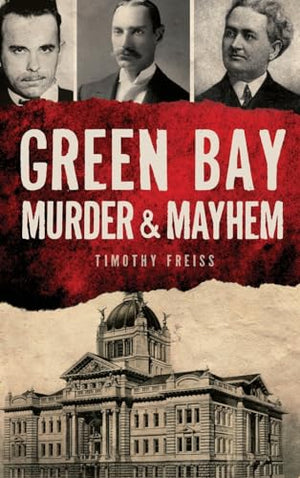 Green Bay Murder & Mayhem