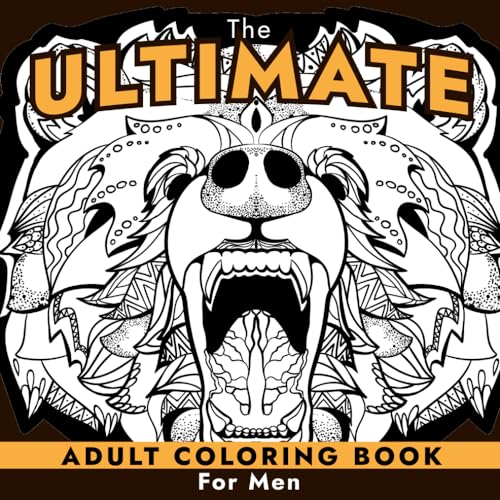 The Ultimate Adult Coloring Book for Men: Masculine Designs and Patterns for Adult Coloring