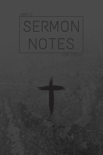 Simple Sermon Notes for Teens Steel Gray for Church Sermons Preaching Teaching Lessons Record Topic Date Speaker Scripture Prayers and   Sermons Youth Teenager Young Adult