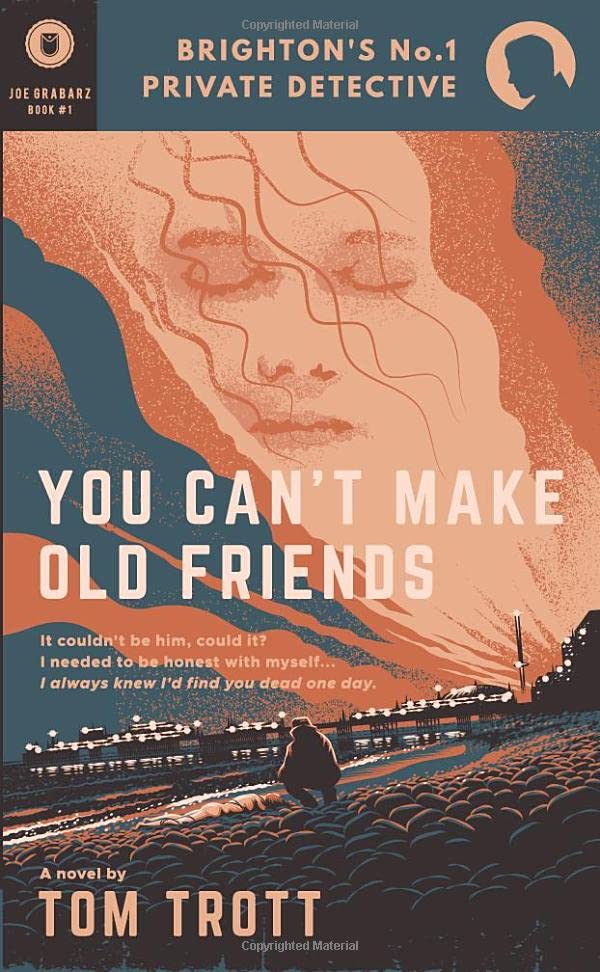 You Can't Make Old Friends (Brighton's No.1 Private Detective)