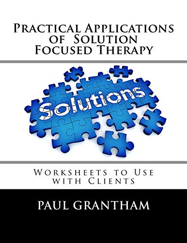 Practical Applications of Solution Focused Therapy