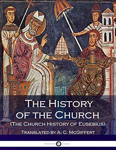 The History of the Church (The Church History of Eusebius)