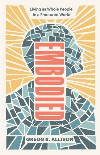 Embodied  Living as Whole People in a Fractured World