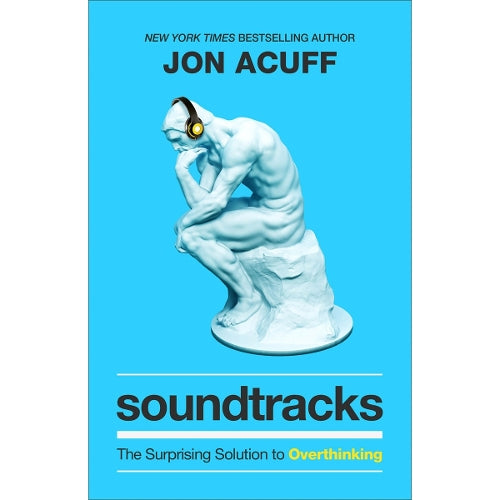 Soundtracks  The Surprising Solution to Overthinking