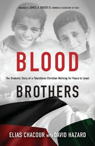 Blood Brothers  The Dramatic Story of a Palestinian Christian Working for Peace in Israel