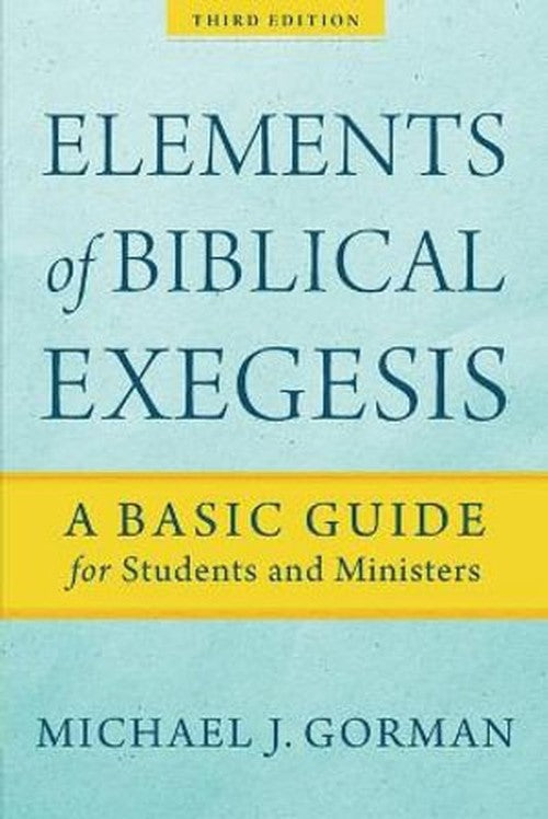 Elements of Biblical Exegesis  A Basic Guide for Students and Ministers