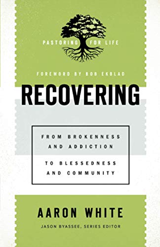 Recovering  From Brokenness and Addiction to Blessedness and Community