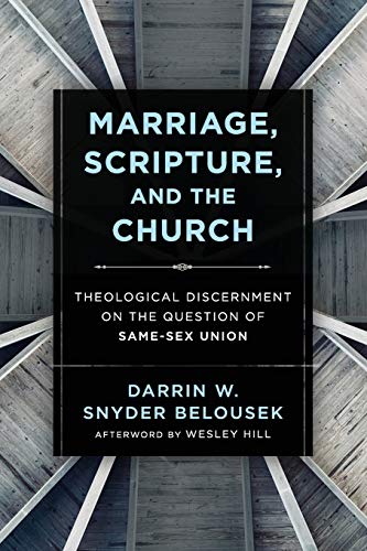 Marriage, Scripture, and the Church  Theological Discernment on the Question of SameSex Union