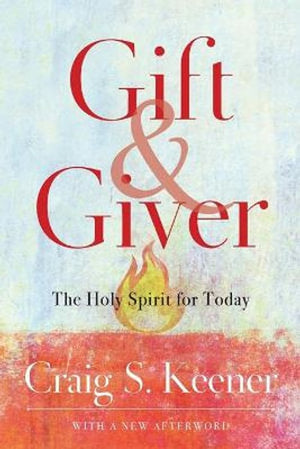 Gift and Giver  The Holy Spirit for Today