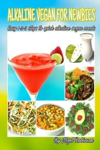 Alkaline Vegan For Newbies