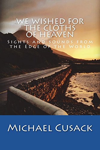 We Wished for the Cloths of Heaven