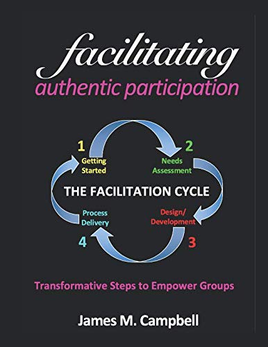 Facilitating Authentic Participation: Transformative Steps to Empower Groups