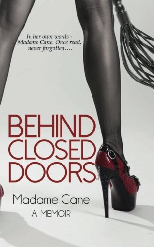 Behind Closed Doors: The Memoirs of Madame Cane