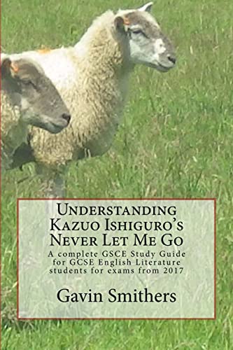 Understanding Kazuo Ishiguro's Never Let Me Go