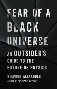 Fear of a Black Universe 