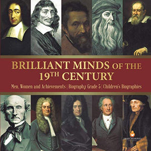Brilliant Minds of the 19th Century Men, Women and Achievements Biography Grade 5 Children's Biographies 