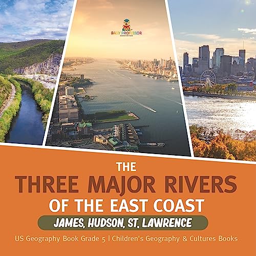 The Three Major Rivers of the East Coast