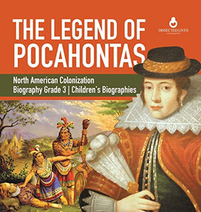The Legend of Pocahontas North American Colonization Biography Grade 3 Children's Biographies 
