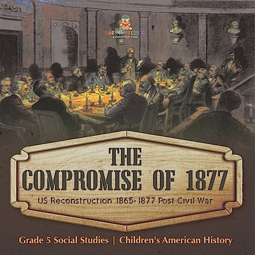 The Compromise of 1877