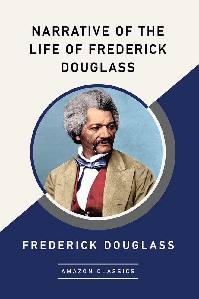 Narrative of the Life of Frederick Douglass (AmazonClassics Edition)
