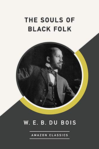 The Souls of Black Folk (AmazonClassics Edition)