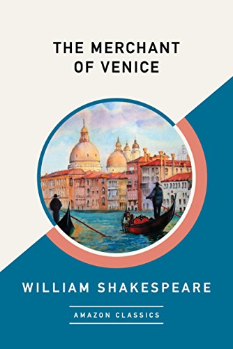 The Merchant of Venice (AmazonClassics Edition)