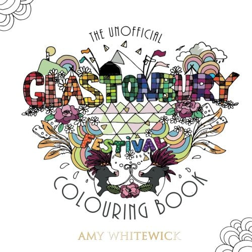 The Unofficial Glastonbury Festival Colouring Book