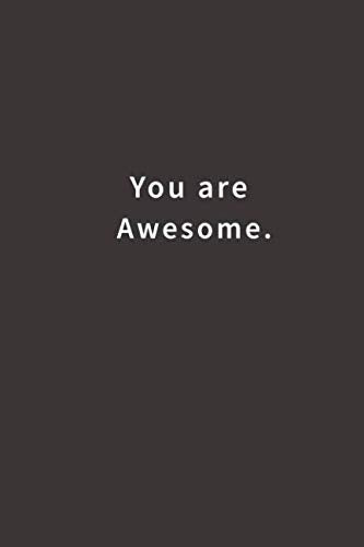 You are Awesome.: Lined notebook