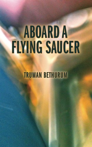 Aboard a Flying Saucer: A Nonfiction Story of True Personal Experience
