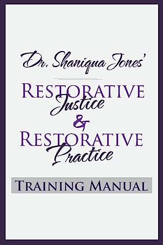 Dr. Shaniqua Jones Restorative Justice Training Manual