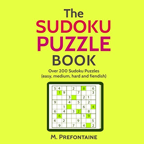 The Sudoku Puzzle Book: Over 200 Sudoku Puzzles (easy, medium, hard and fiendish): Volume 1