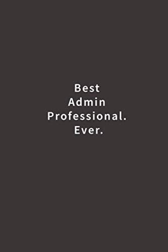 Best Admin Professional. Ever.: Lined notebook