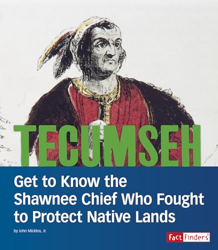 People You Should Know Tecumseh Get to Know the Shawnee Chief Who Fought to Protect Native Lands