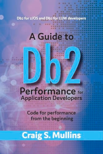 A Guide to Db2 Performance for Application Developers