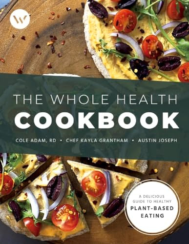 The Whole Health Cookbook