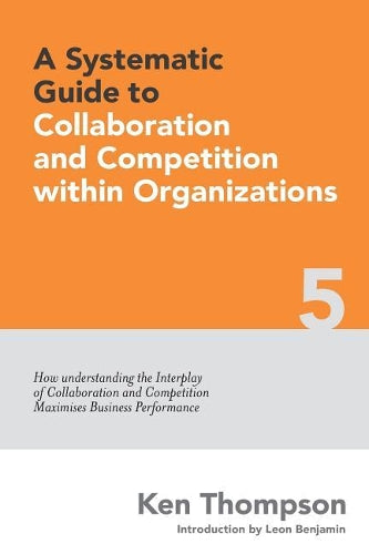 A Systematic Guide to Collaboration and Competition within organizations